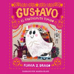 Gustavo, el fantasmita tímido Audiobook, by Flavia Z. Drago
