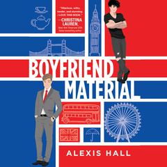 Boyfriend Material Audiobook, by Alexis Hall