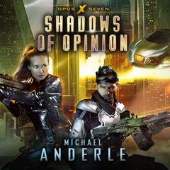 Shadows of Opinion Audiobook, by Michael Anderle