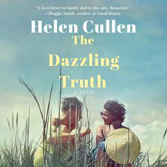 The Dazzling Truth: A Novel Audiobook, by Helen Cullen