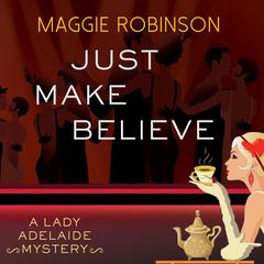 Just Make Believe Audiobook, by Maggie Robinson