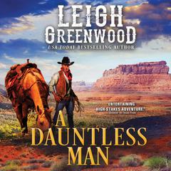 A Dauntless Man Audiobook, by Leigh Greenwood