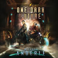 One Dark Future Audiobook, by Michael Anderle