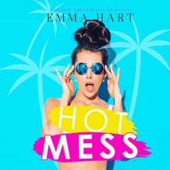 Hot Mess Audiobook, by Emma Hart