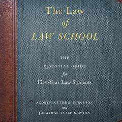 The Law of Law School: The Essential Guide for First-Year Law Students Audiobook, by Andrew Guthrie Ferguson