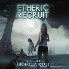 Etheric Recruit Audiobook, by Michael Anderle