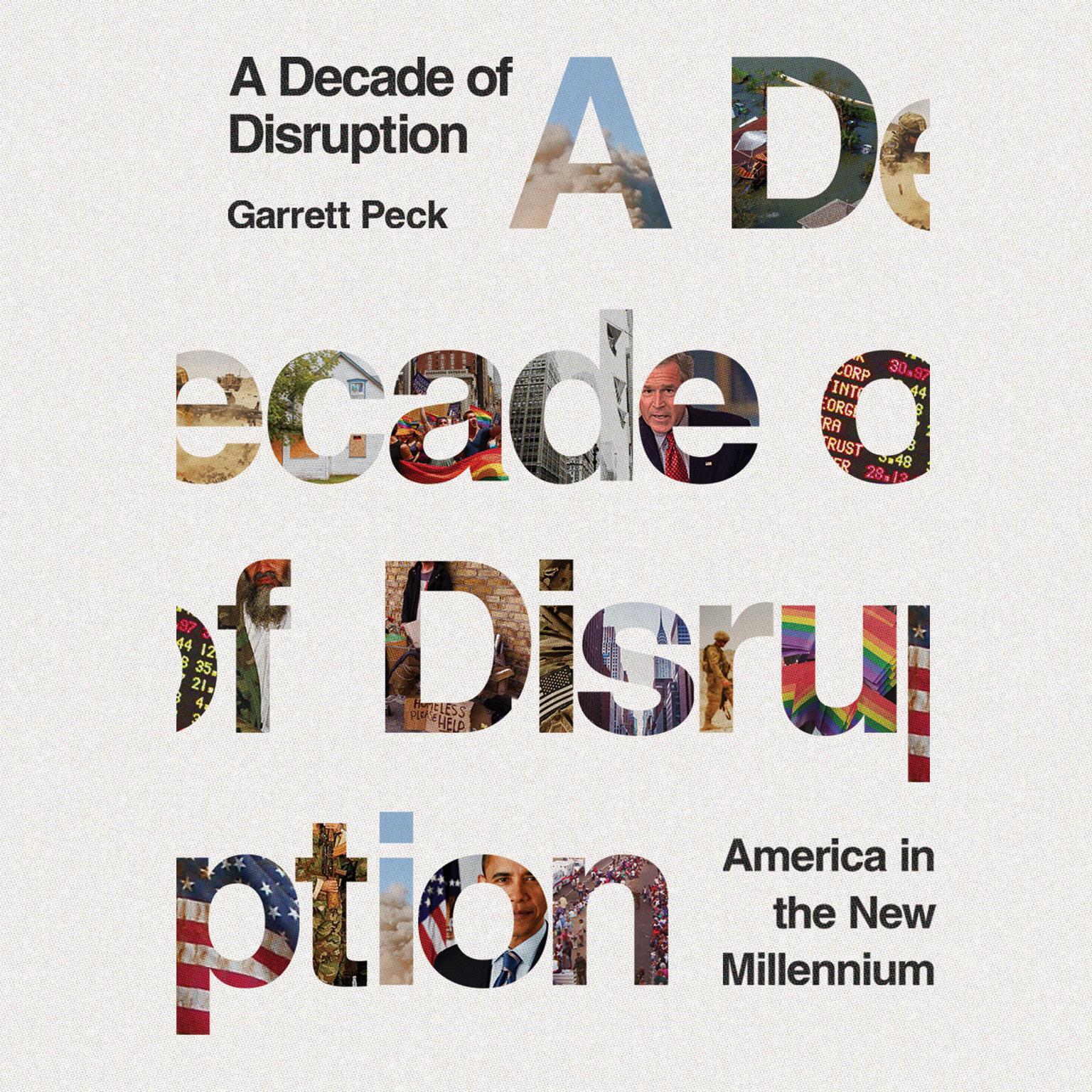 A Decade of Disruption: America in the New Millennium Audiobook, by Garrett Peck