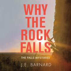 Why the Rock Falls Audiobook, by J. E. Barnard
