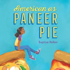 American as Paneer Pie Audiobook, by Supriya Kelkar