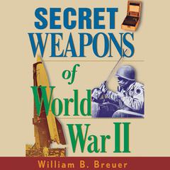 Secret Weapons of World War II Audiobook, by 