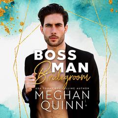 Boss Man Bridegroom Audiobook, by Meghan Quinn