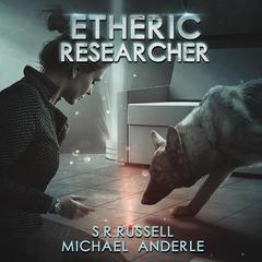 Etheric Researcher: A Kurtherian Gambit Series Audiobook, by Michael Anderle