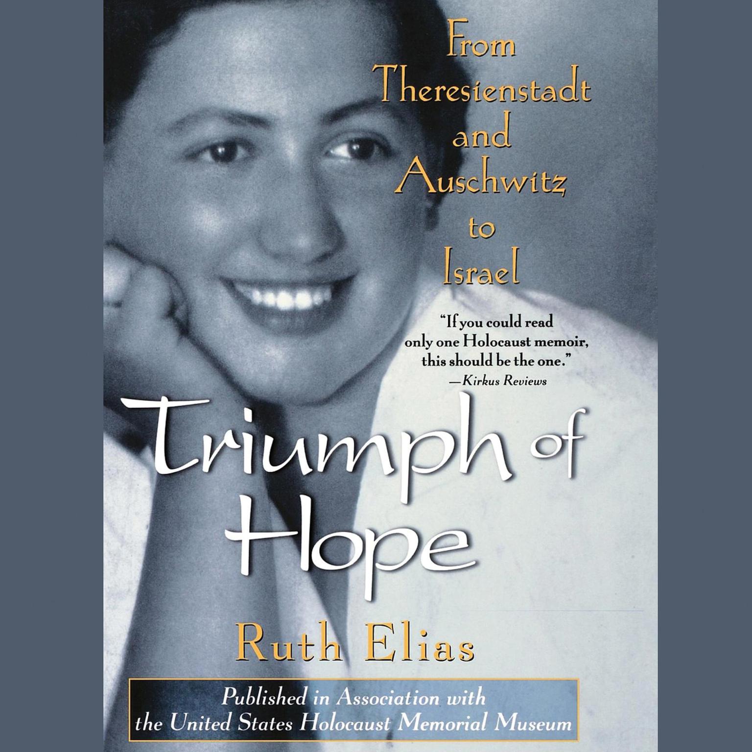 Triumph of Hope: From Theresienstadt and Auschwitz to Israel Audiobook, by Ruth Elias