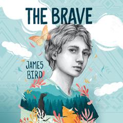 The Brave Audiobook, by James Bird
