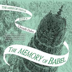 The Memory of Babel Audiobook, by Christelle Dabos