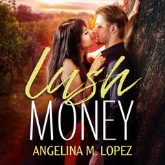 Lush Money Audiobook, by Angelina M. Lopez