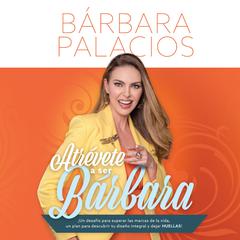 Dare to be Bold Audiobook, by Bárbara Palacios