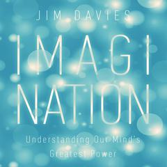 Imagination: Understanding Our Mind's Greatest Powers Audiobook, by Jim Davies