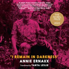 I Remain in Darkness Audiobook, by Annie Ernaux
