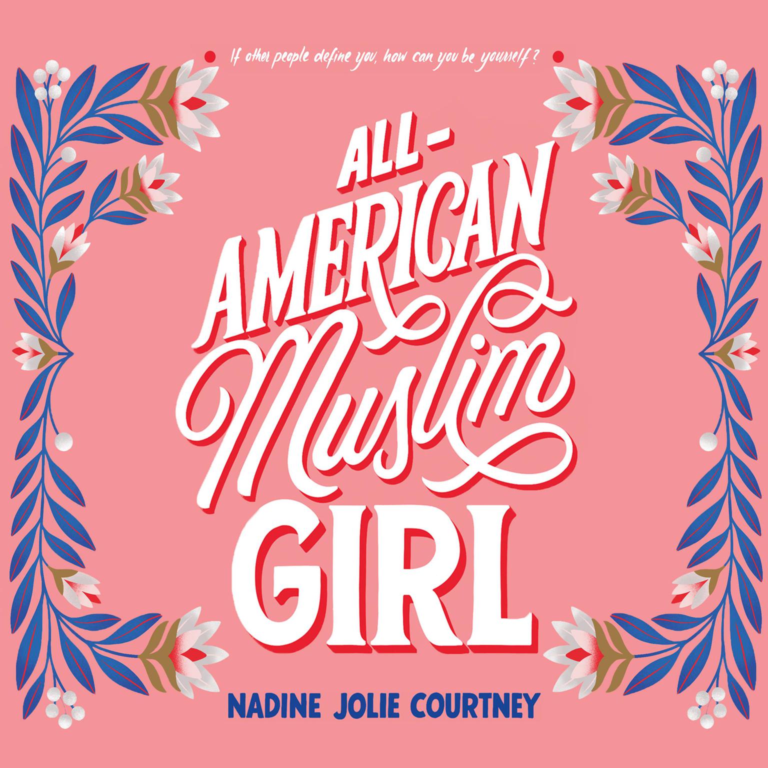 All-American Muslim Girl Audiobook, by Nadine Jolie Courtney