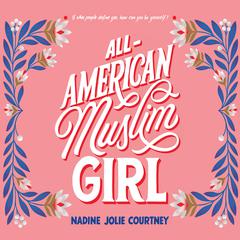 All-American Muslim Girl Audiobook, by Nadine Jolie Courtney