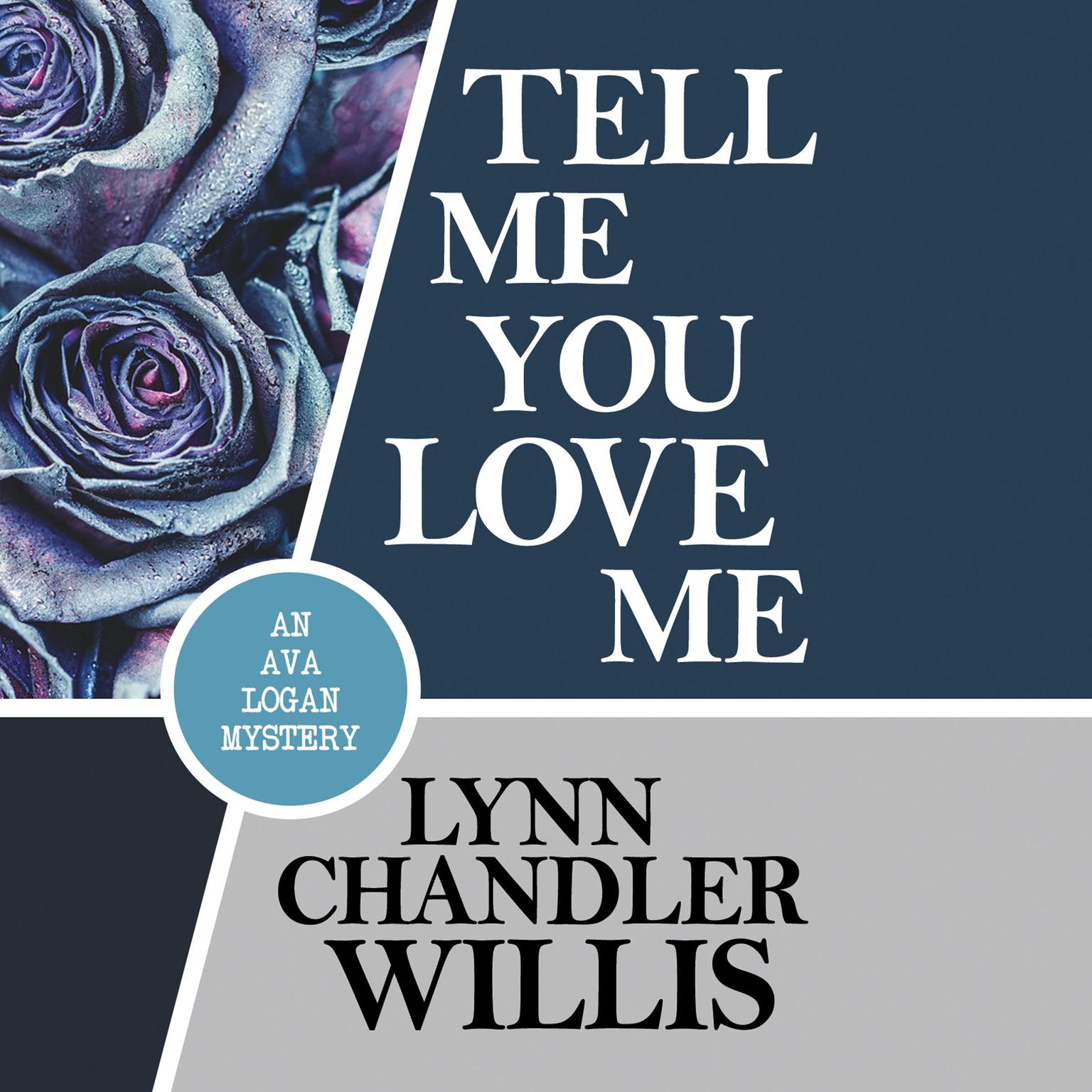 Tell Me You Love Me Audiobook, by Lynn Chandler Willis