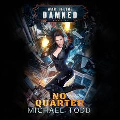 No Quarter: A Supernatural Action Adventure Opera Audiobook, by Michael Todd