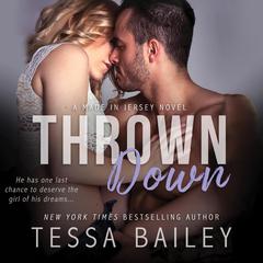 Thrown Down Audiobook, by Tessa Bailey
