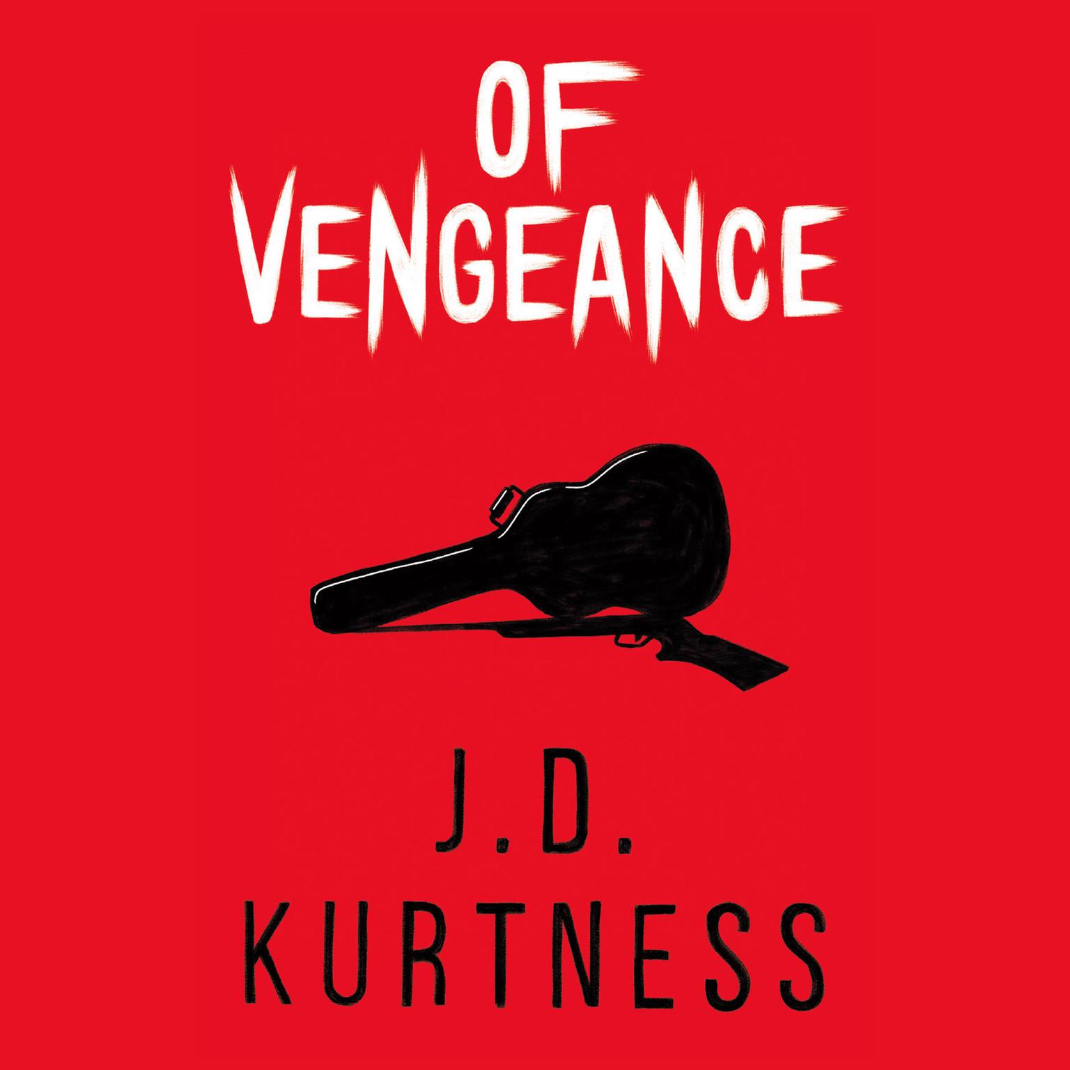 Of Vengeance Audiobook, by J. D. Kurtness