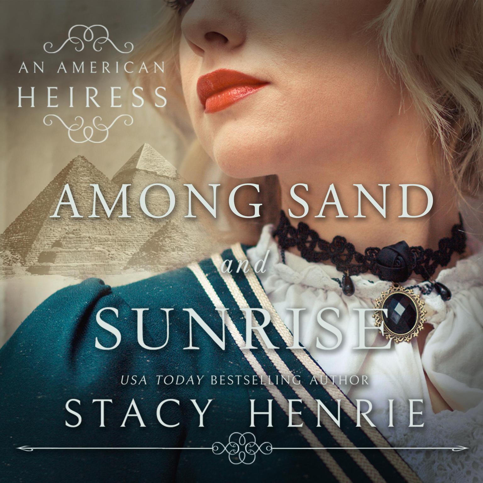 Among Sand and Sunrise Audiobook, by Stacy Henrie