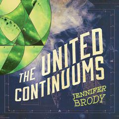 The United Continuums Audiobook, by Jennifer Brody