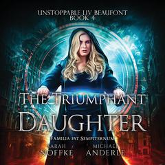 The Triumphant Daughter Audiobook, by Michael Anderle