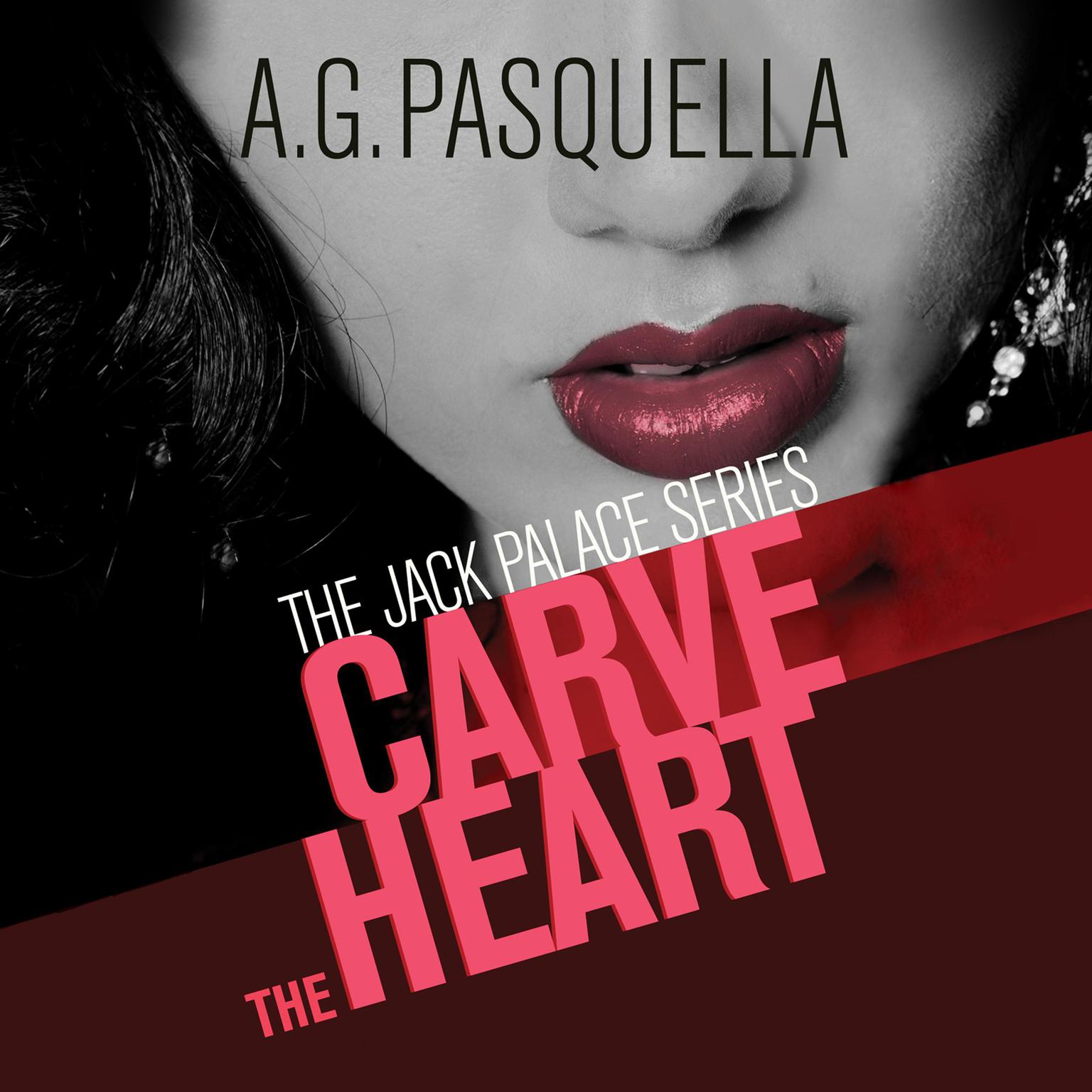 Carve the Heart Audiobook, by A. G. Pasquella