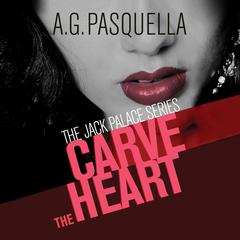 Carve the Heart Audiobook, by A. G. Pasquella