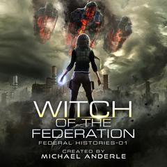 Witch Of The Federation I Audiobook, by Michael Anderle