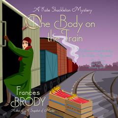 The Body on the Train Audiobook, by Frances Brody