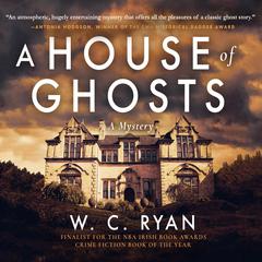A House of Ghosts Audiobook, by W. C. Ryan