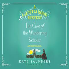 Laetitia Rodd and the Case of the Wandering Scholar Audiobook, by Kate Saunders