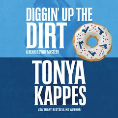 Diggin Up the Dirt Audiobook, by Tonya Kappes