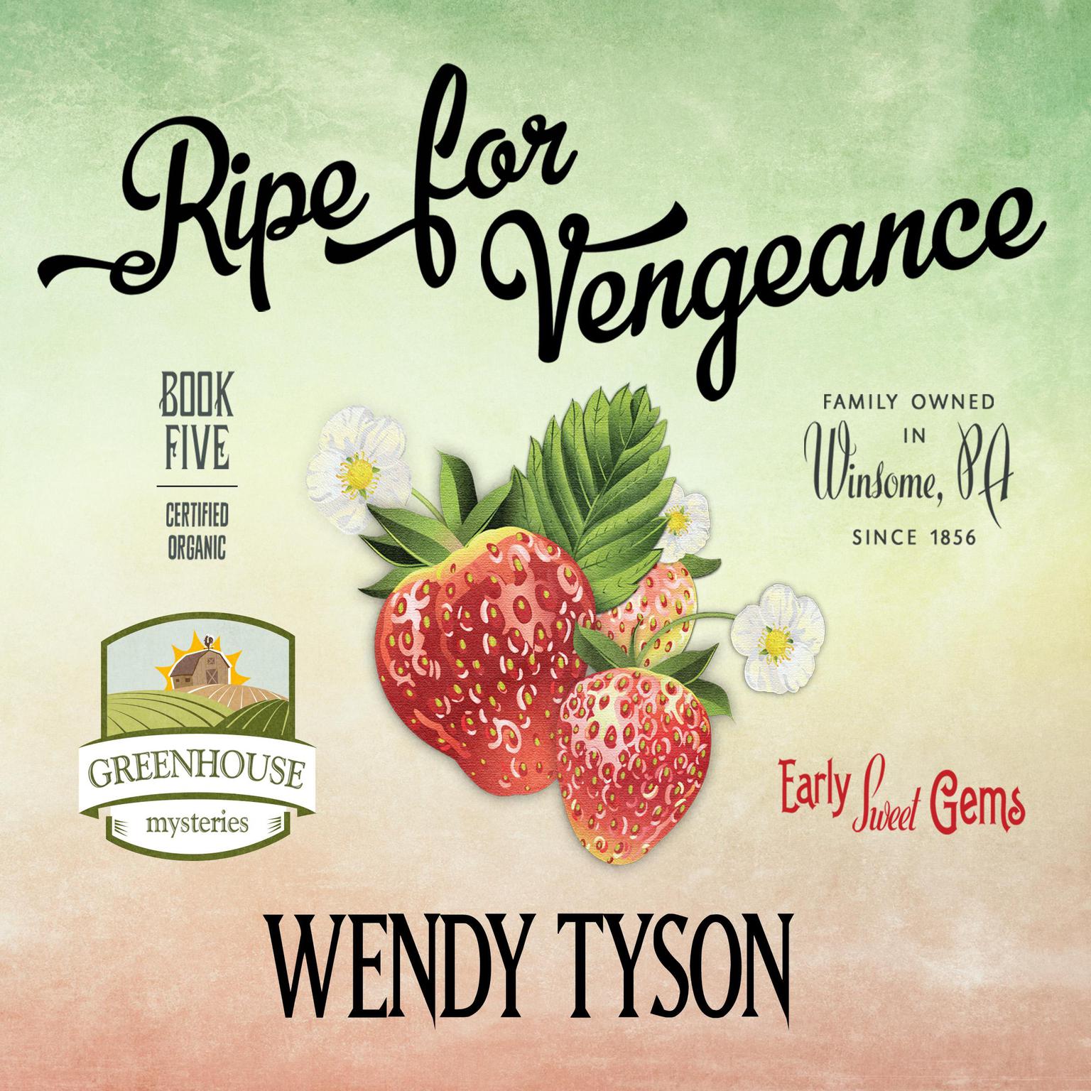 Ripe for Vengeance Audiobook, by Wendy Tyson