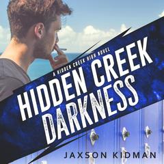 Hidden Creek Darkness Audiobook, by Jaxson Kidman