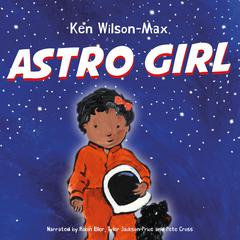 Astro Girl Audiobook, by Ken Wilson-Max