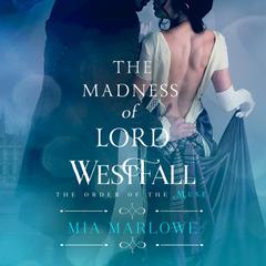 The Madness of Lord Westfall Audiobook, by Mia Marlowe