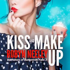 Kiss and Make Up Audiobook, by Robyn Neeley