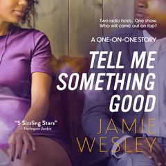 Tell Me Something Good Audiobook, by Jamie Wesley