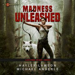Madness Unleashed: Age of Madness - A Kurtherian Gambit Series Audiobook, by Michael Anderle