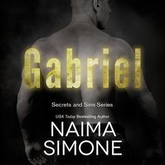 Secrets and Sins: Gabriel Audiobook, by Naima Simone