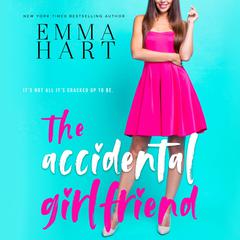 The Accidental Girlfriend Audiobook, by Emma Hart