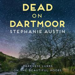 Dead on Dartmoor Audiobook, by Stephanie Austin