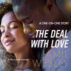 The Deal with Love Audiobook, by Jamie Wesley